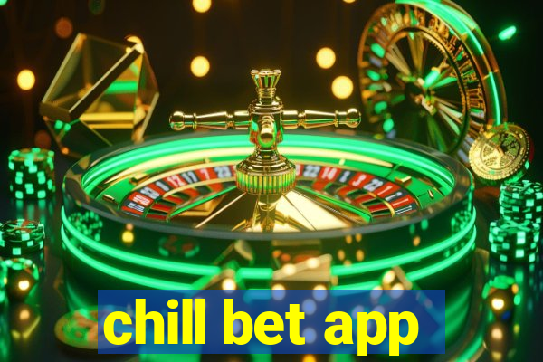 chill bet app